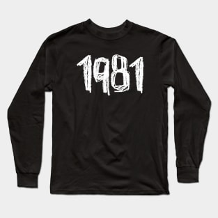 1981 Birthday, Birth Year 1981, 81 Long Sleeve T-Shirt